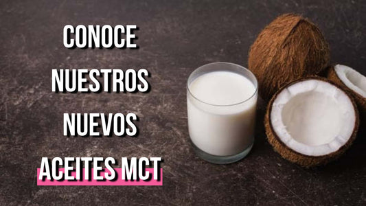 Conoce Nuestros nuevos Aceites MCT